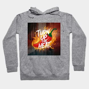 Turn Up The Heat, Hot Sauce Graffiti Design Hoodie